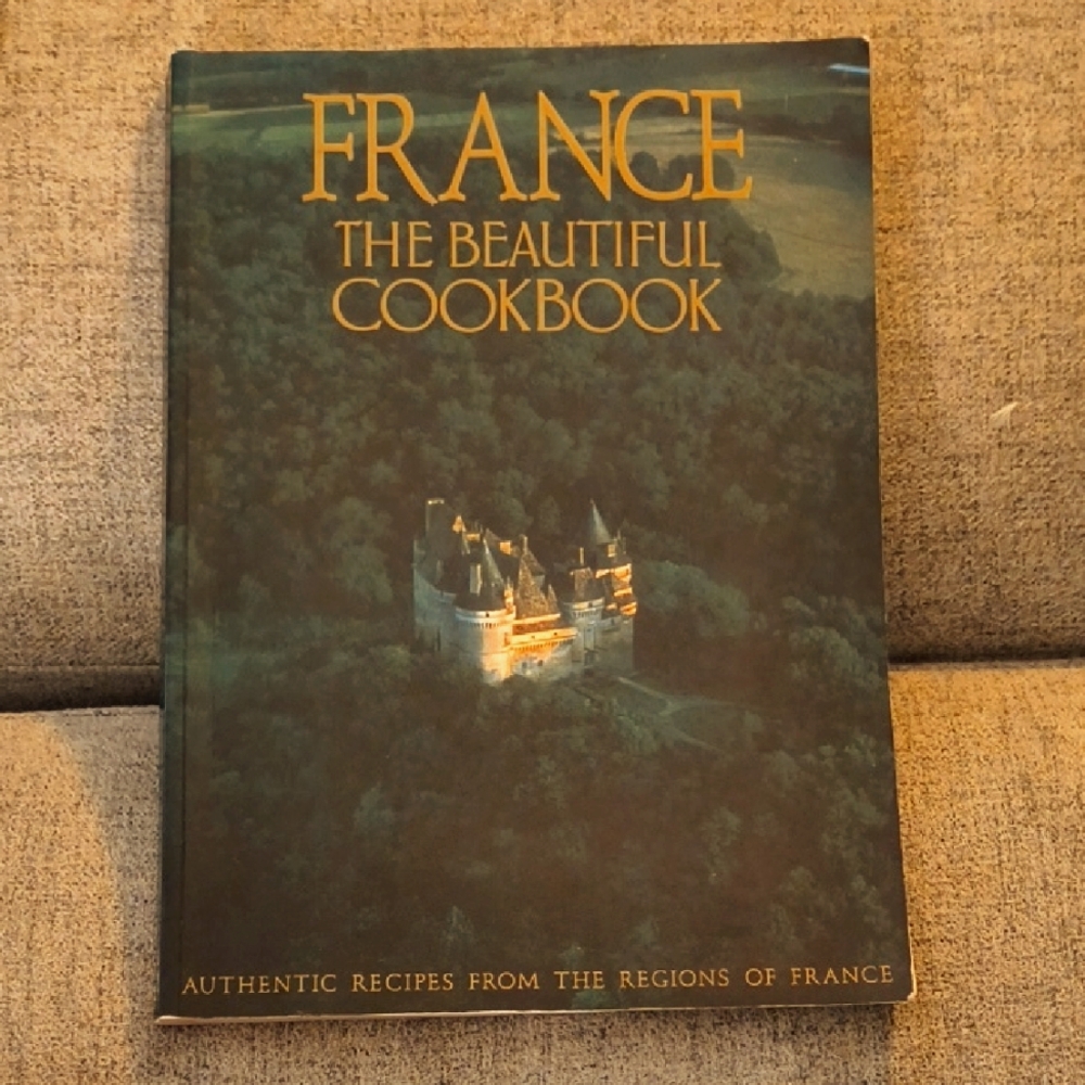 France The Beautiful Cookbook - Authentic Recipes